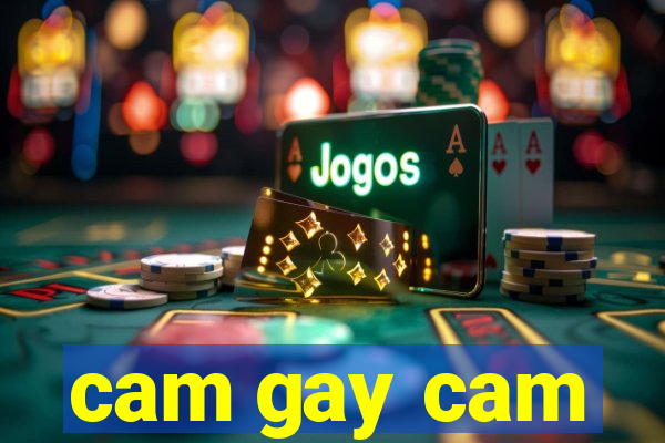 cam gay cam